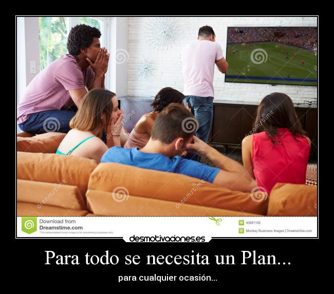 Para todo se necesita un Plan... - 