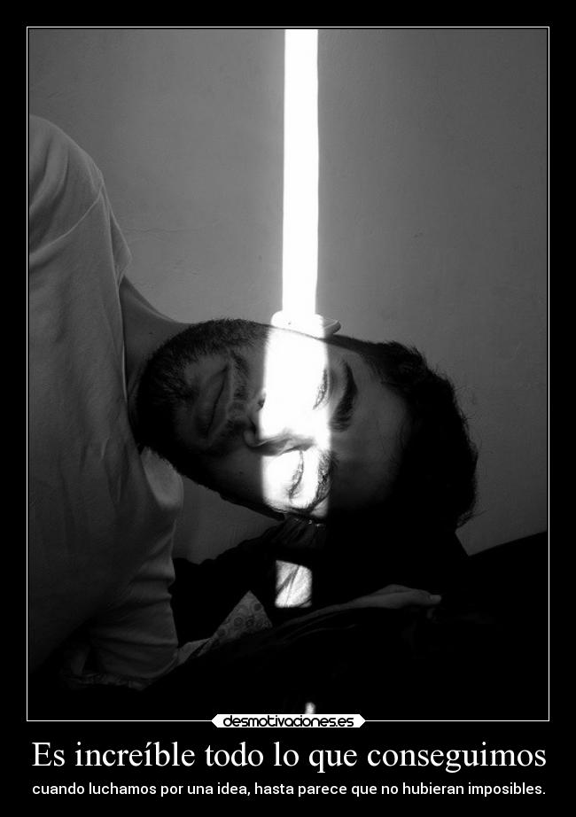 Es increíble todo lo que conseguimos - 