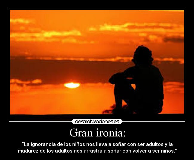 Gran ironia: -