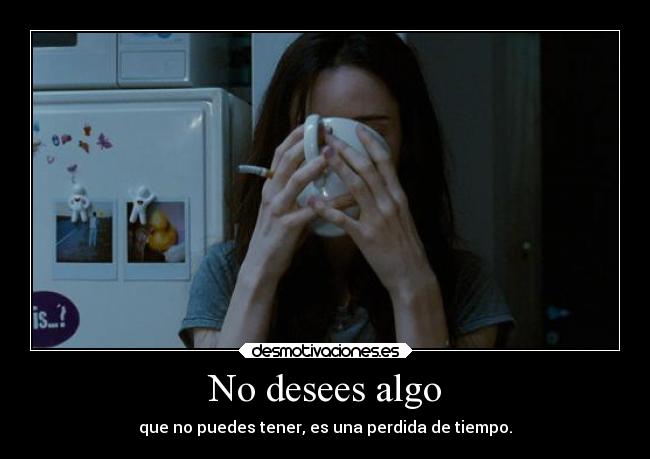 No desees algo - 