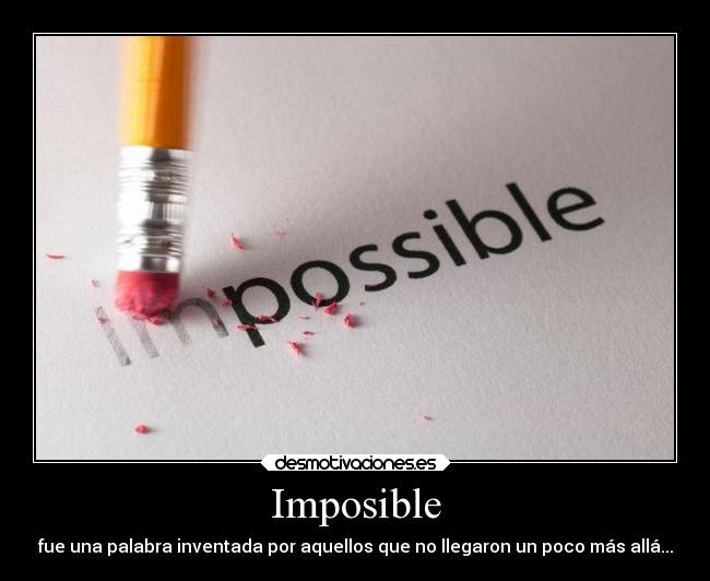 carteles imposible imposible desmotivaciones