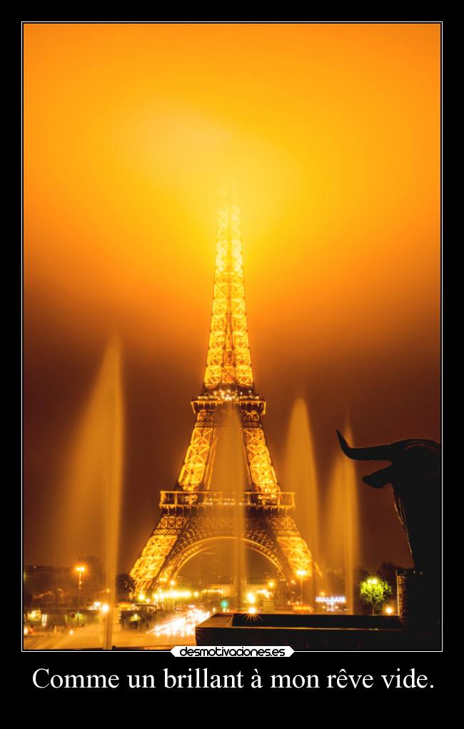 Comme un brillant à mon rêve vide. -