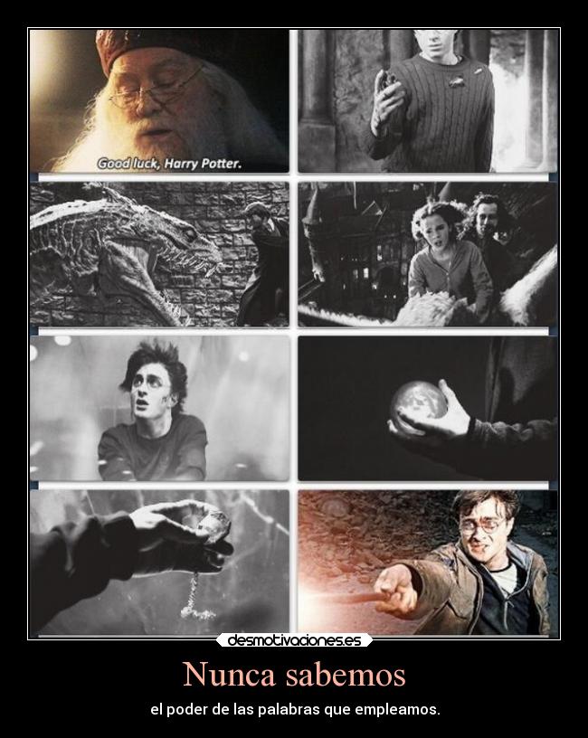 Nunca sabemos - el poder de las palabras que empleamos.