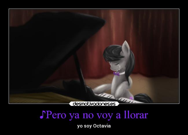 ♪Pero ya no voy a llorar -