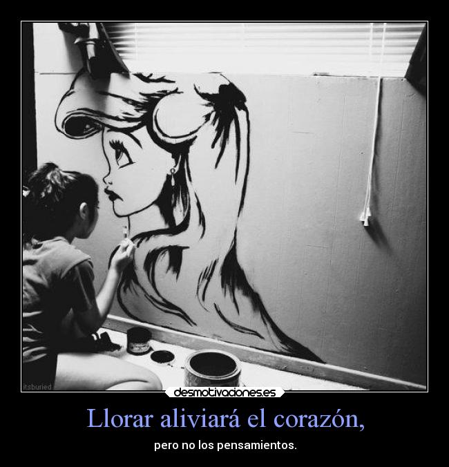 carteles llorar corazon corazon tristeza llorar aliviar yandraktime imyours pensamiemtos desmotivaciones