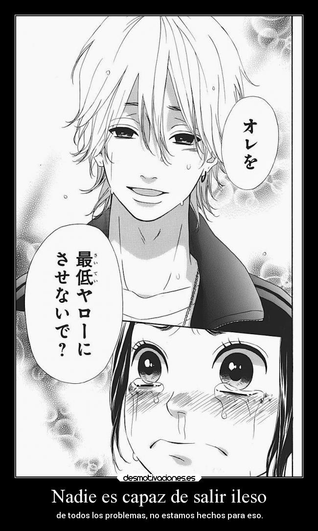 Nadie es capaz de salir ileso - de todos los problemas, no estamos hechos para eso.