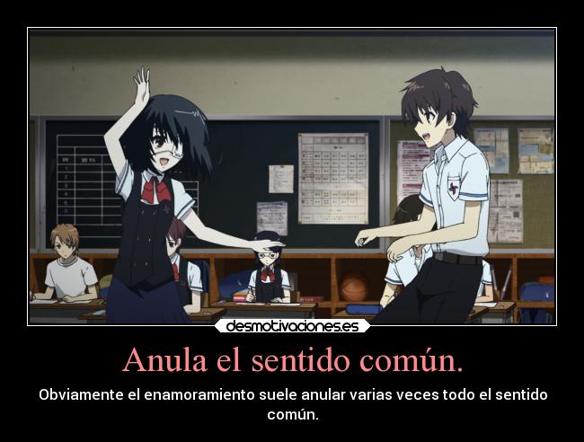 Anula el sentido común. -