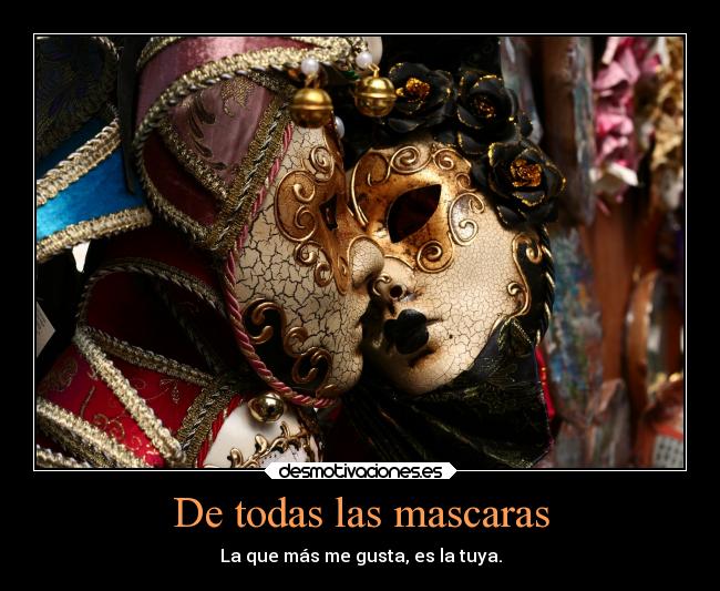De todas las mascaras -