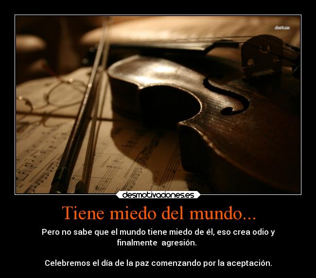 carteles miedo mundo miedo paz desmotivaciones