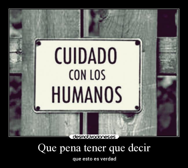 Que pena tener que decir - 