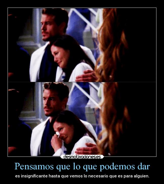 Pensamos que lo que podemos dar -