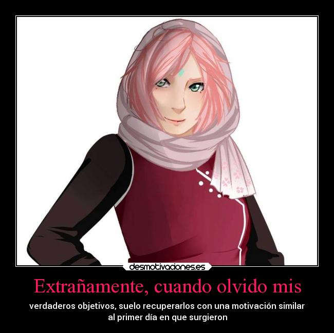 Extrañamente, cuando olvido mis -