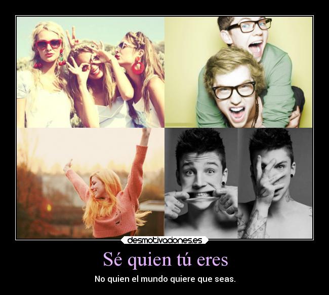 Sé quien tú eres -