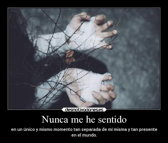 Nunca me he sentido -