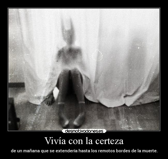 Vivía con la certeza -