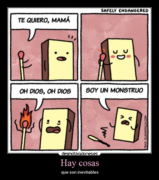 Hay cosas - que son inevitables