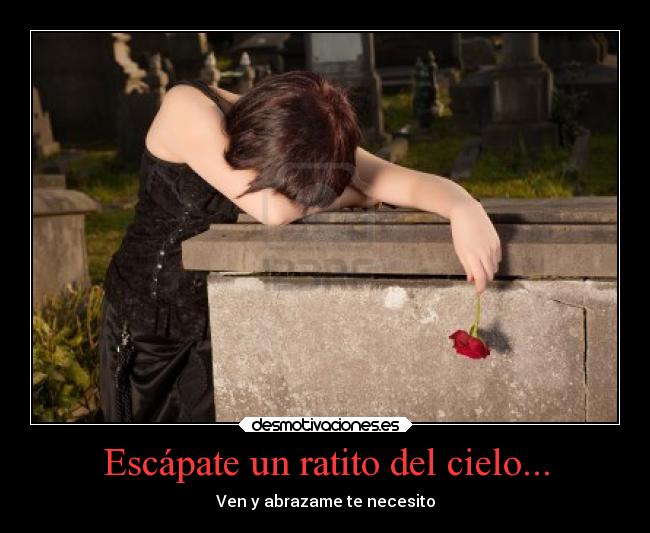 Escápate un ratito del cielo... -