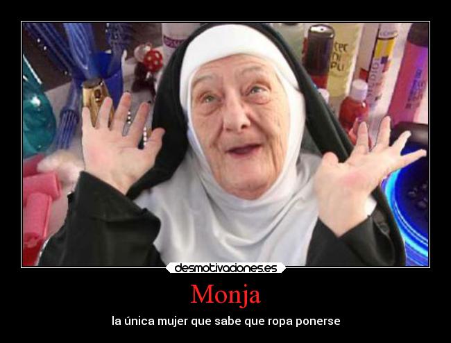 Monja - la única mujer que sabe que ropa ponerse