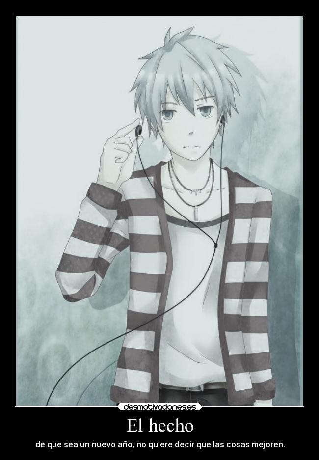 El hecho - de que sea un nuevo año, no quiere decir que las cosas mejoren.