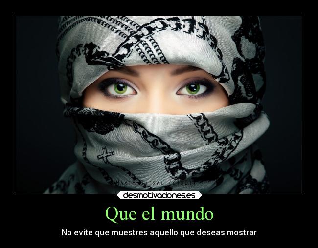 carteles mundo confianza belleza ojos verdes linda religiones mdteach kuroshonen desmotivaciones