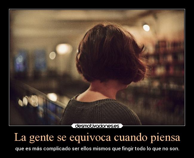 carteles mundo equivocaciones pensar fingir ojalaqueshueva rilacs desmotivaciones