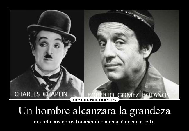 Un hombre alcanzara la grandeza -