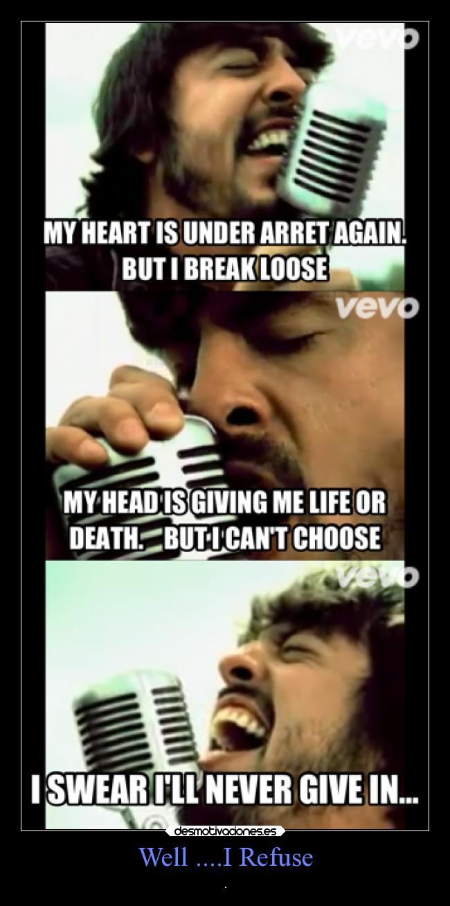 Well ....I Refuse - .