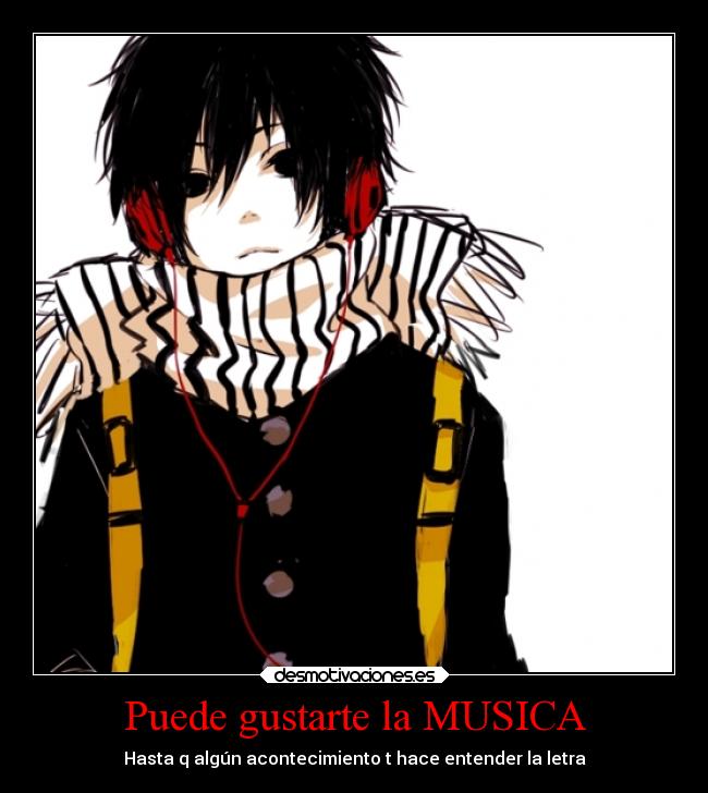 Puede gustarte la MUSICA - Hasta q algún acontecimiento t hace entender la letra