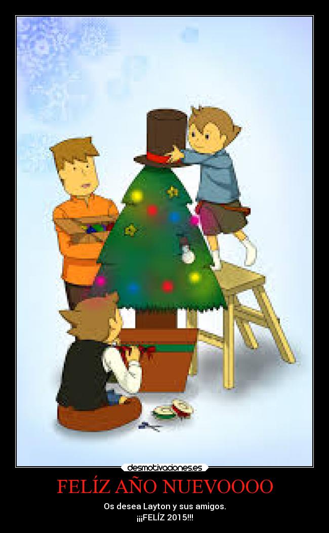 FELÍZ AÑO NUEVOOOO - Os desea Layton y sus amigos.
¡¡¡FELÍZ 2015!!!