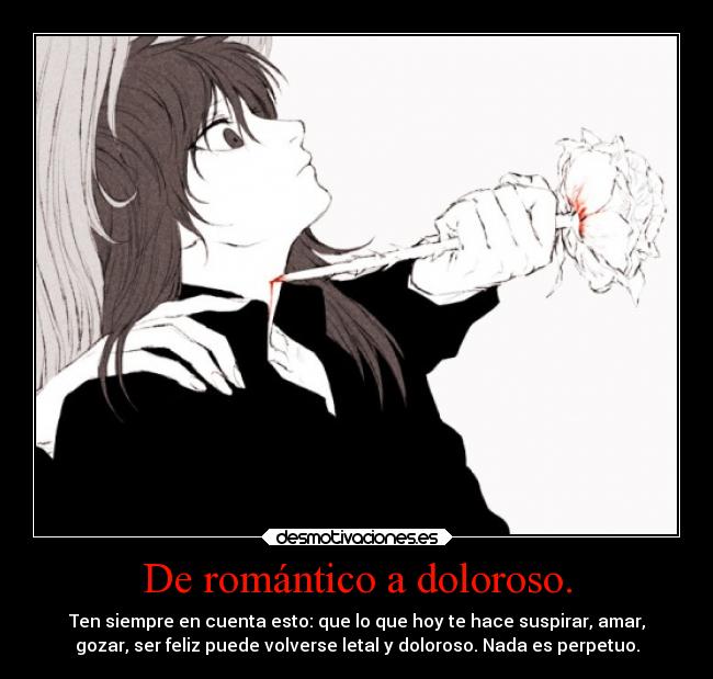De romántico a doloroso. - 