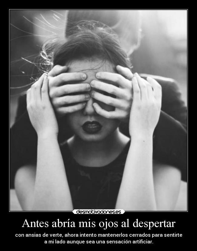 Antes abría mis ojos al despertar -