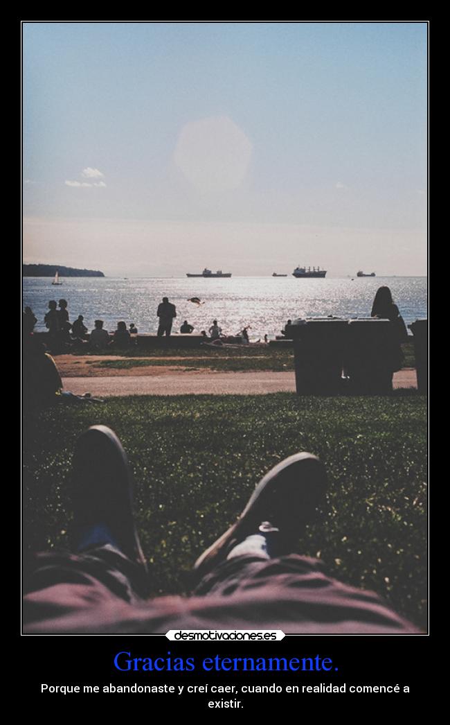 Gracias eternamente. -