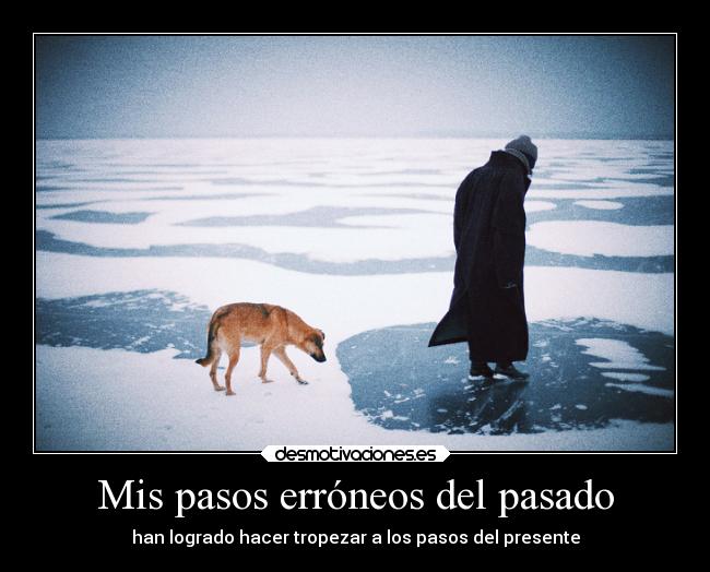 Mis pasos erróneos del pasado -