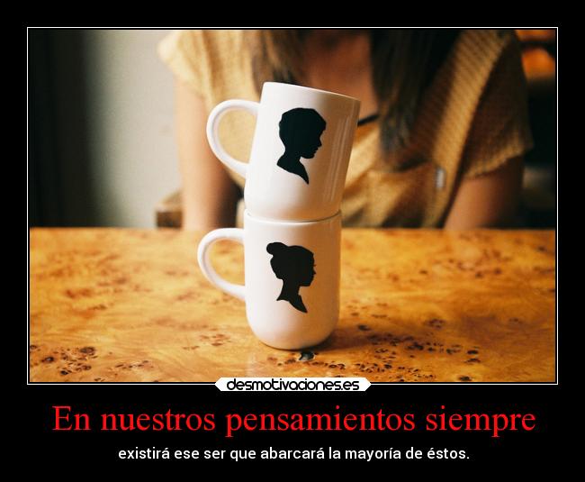 En nuestros pensamientos siempre -