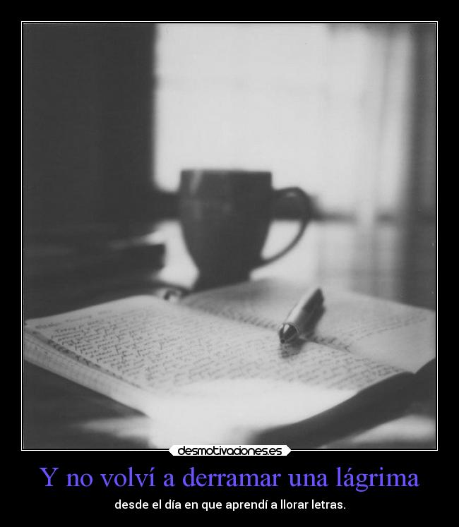 Y no volví a derramar una lágrima -