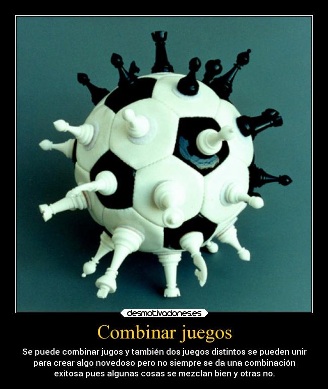Combinar juegos - Se puede combinar jugos y también dos juegos distintos se pueden unir
para crear algo novedoso pero no siempre se da una combinación
exitosa pues algunas cosas se mezclan bien y otras no.