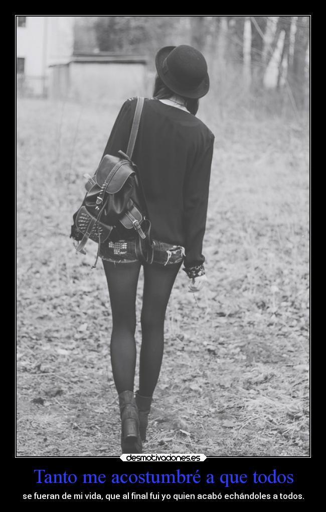 Tanto me acostumbré a que todos - 
