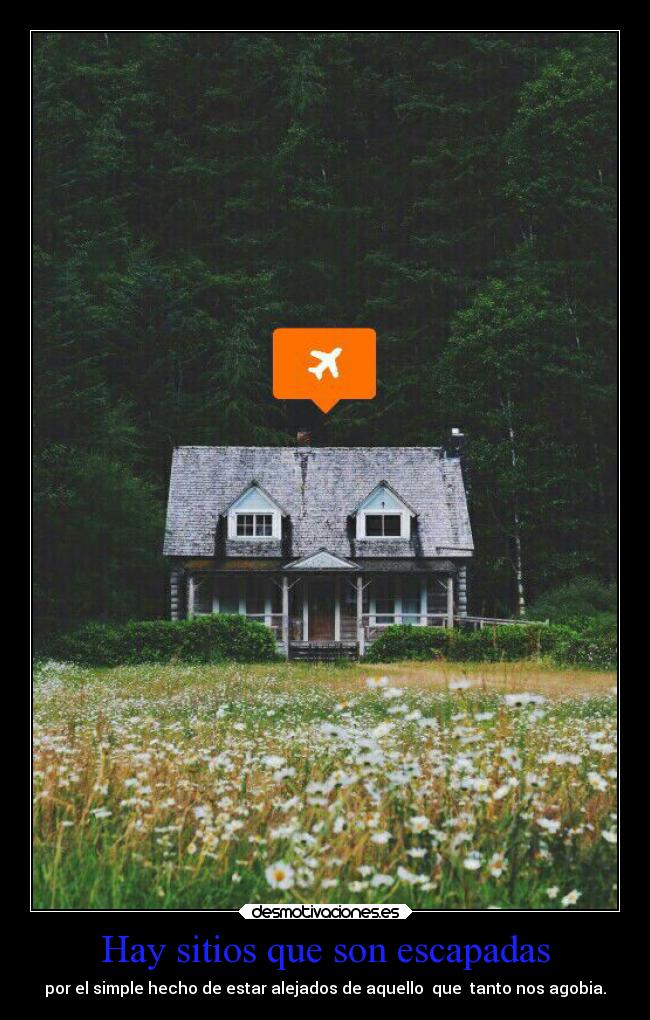 Hay sitios que son escapadas -