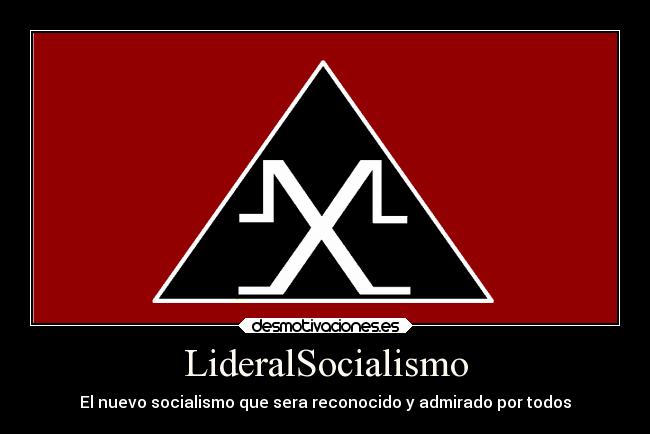 LideralSocialismo - El nuevo socialismo que sera reconocido y admirado por todos