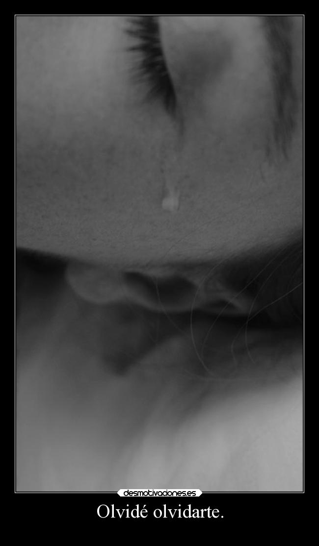 Olvidé olvidarte. -
