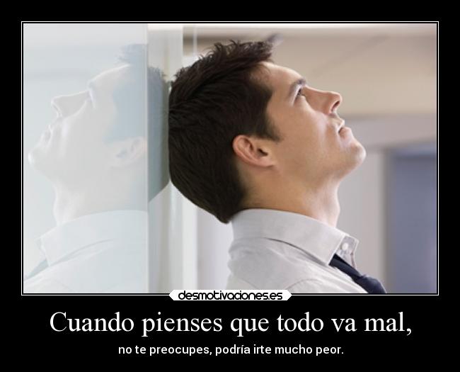 carteles problemas todo mal mucho peor desmotivaciones