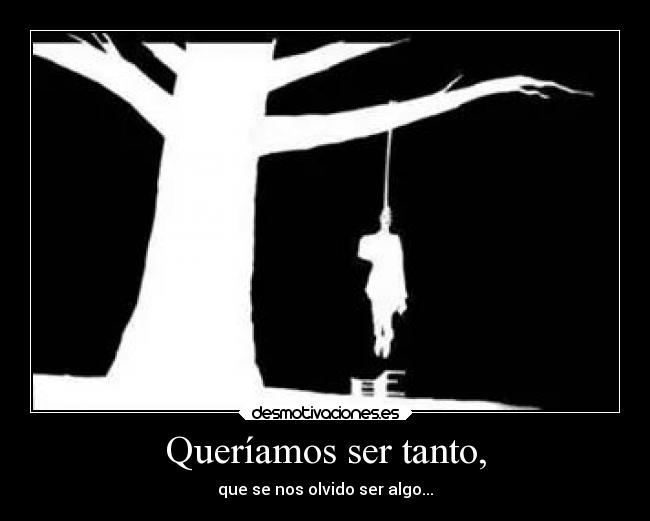 Queríamos ser tanto, -