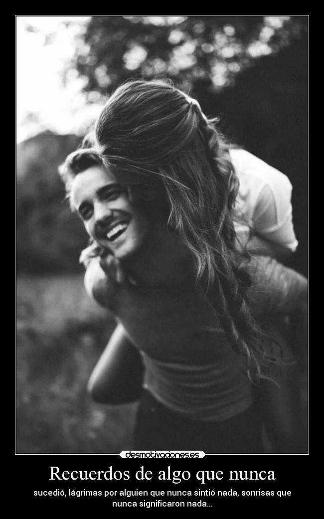 Recuerdos de algo que nunca -