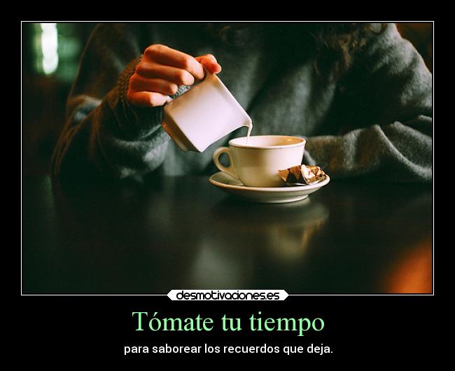 Tómate tu tiempo -
