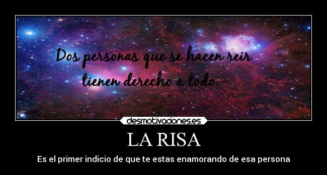 LA RISA - Es el primer indicio de que te estas enamorando de esa persona