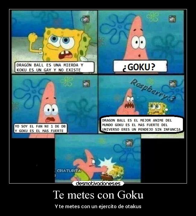 Te metes con Goku - Y te metes con un ejercito de otakus
