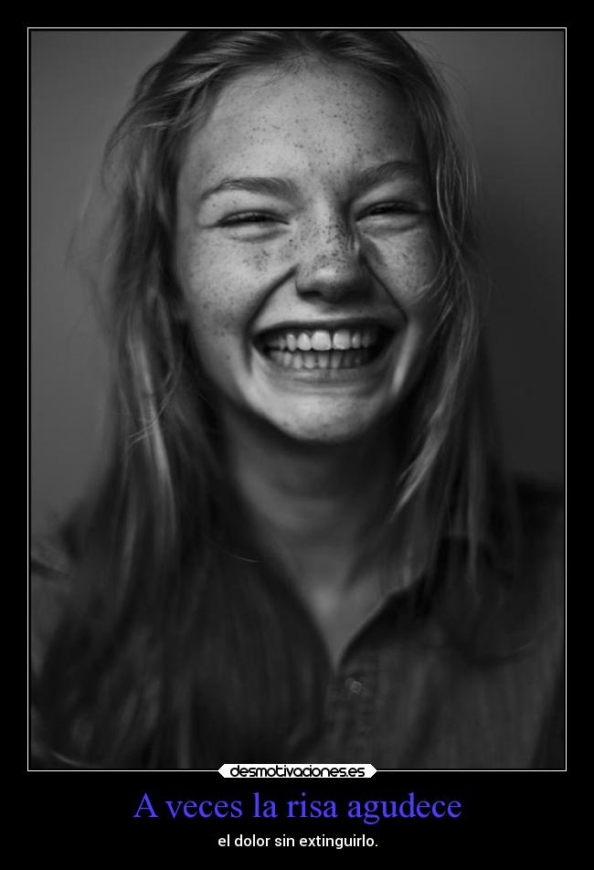 A veces la risa agudece - 