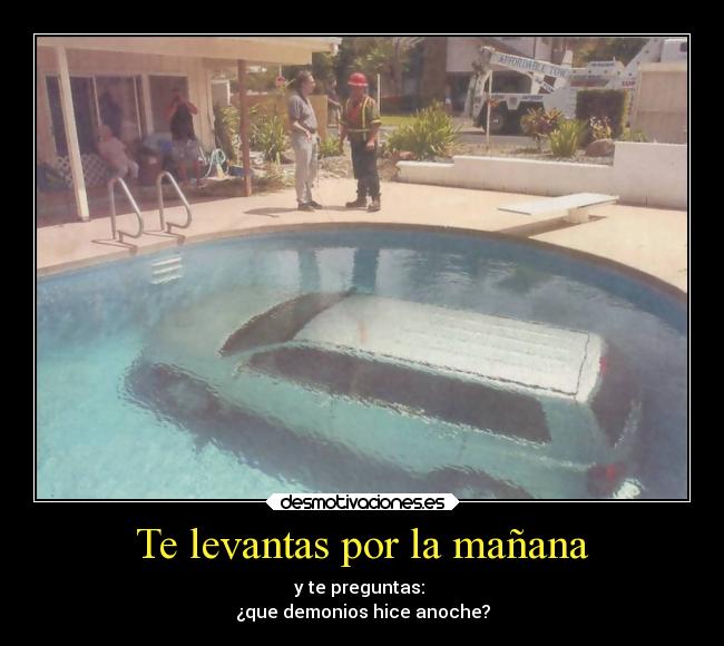 carteles risa humor coche piscina noche borrachos preguntas resaca chistedeldia submarinoamarillo sergiopv desmotivaciones