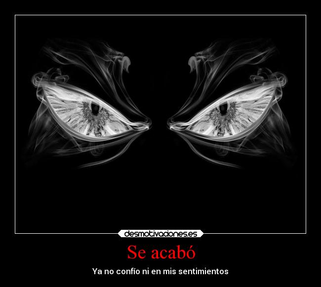Se acabó - Ya no confío ni en mis sentimientos