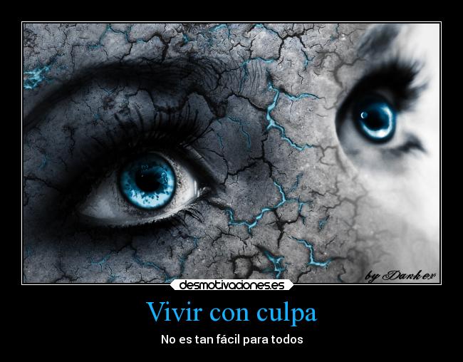 carteles sentimientos culpa demoronarse agrietarse ojos azules mdteach kuroshonen desmotivaciones